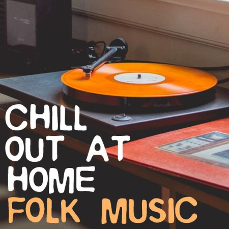 Various Artists - Chill Out At Home Folk Music (2021)