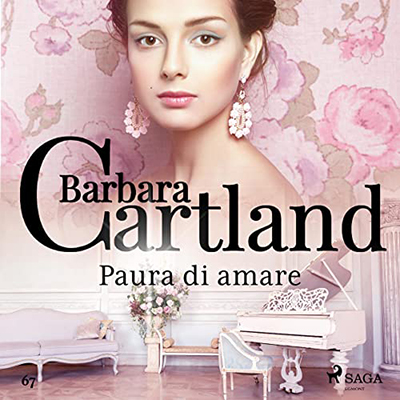Barbara Cartland - Paura di amare꞉ La collezione eterna di Barbara Cartland 67 (2022) (mp3 - 128 kbps)