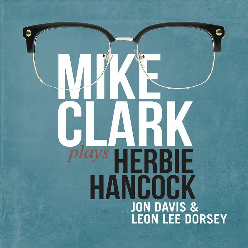 Mike Clark • Mike Clark Plays Herbie Hancock (2023)   .flac  96.0 kHz/24 bit