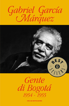 Gabriel García Márquez – Gente di Bogotà. 1954-55 (2010)