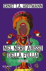 Ernst T.A. Hoffmann – Nel nero abisso della follia (2026)
