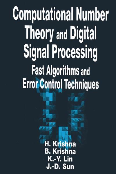 Computational Number Theory And Digital Signal Processing Fast Algorithms And Error Control (Hari Krishna;Bal Krishna;Kuo-Yu Lin;Jenn-Dong Sun;, Kr… Computational Number Theory And Digital Signal Processing Fast Algorithms And Error Control (Hari Krishna;Bal Krishna;Kuo-Yu Lin;Jenn-Dong Sun;, Kr…