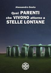 Alessandro Sestu – Quei parenti che vivono attorno a stelle lontane (2026)