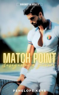 Penelope Keys - Match Point. Insegnami a giocare (2024)