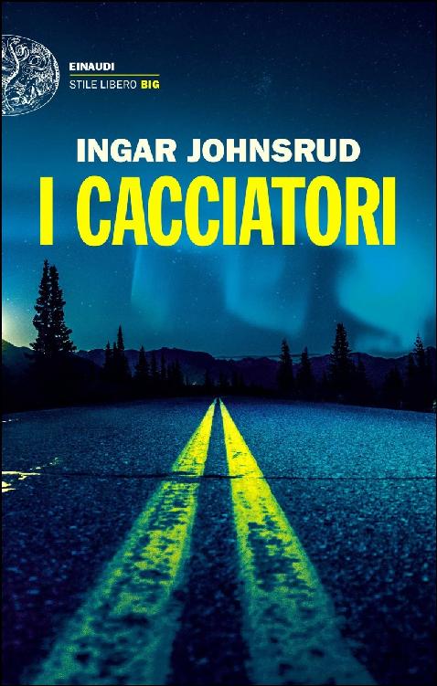 Ingar Johnsrud – I cacciatori (2017) Ingar Johnsrud – I cacciatori (2017)