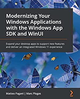 Modernizing Your Windows Applications with the Windows App SDK and WinUI