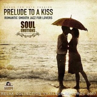 Prelude To A Kiss: Smooth Jazz Collection (2017) .mp3 - 320 kbps