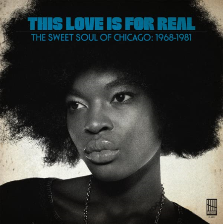 2e45f647 6f36 445d 8572 715a6994b0ff - VA - This Love Is For Real (The Sweet Soul Of Chicago 1968-1981) (2017) [CD-Rip]
