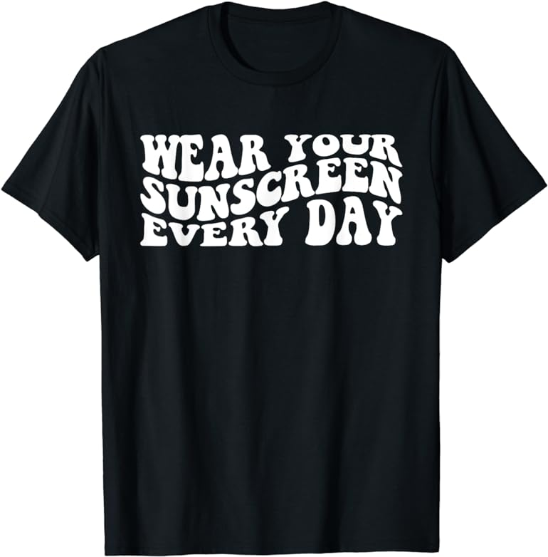 Wear Your Sunscreen SPF Dermatologist Sunscreen Unisex T-Shirt