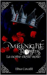 Elisa Cavalli - Midnight Roses 1. La notte delle rose (2022)