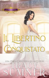 Tracy Sumner - La Lega dei Lord Vol. 2. Il Libertino Conquistato (2024)