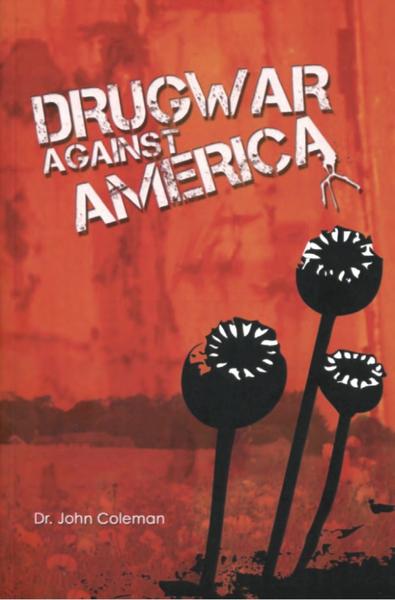 Drug War Against America (Coleman, John) Drug War Against America (Coleman, John)
