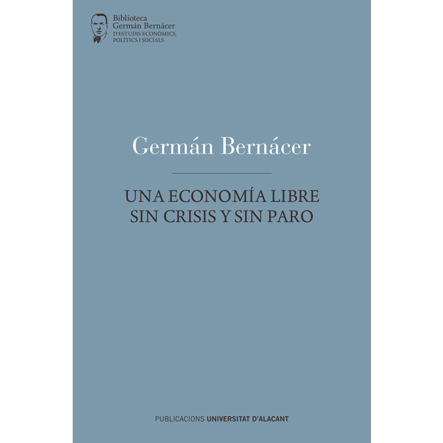 00106524198485 2 640x640 - Una economía libre sin crisis y sin paro - Germán Bernácer (Audiolibro Voz Humana)