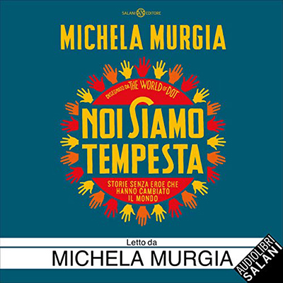 Michela Murgia - Noi siamo tempesta꞉ Storie senza eroe che hanno cambiato il mondo (2019) (mp3 - 128 kbps)