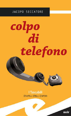 Jacopo Seccatore – Colpo di telefono (2013)