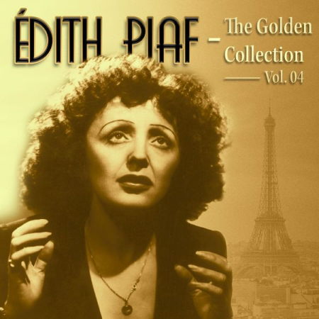 Edith Piaf - Edith Piaf: La Vie En Rose the Golden Collection Vol. 04 (2022) Mp3 / Flac / Hi-Res