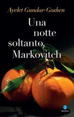 Ayelet Gundar-Goshen – Una notte soltanto, Markovitch (2015)