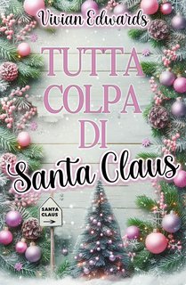 Vivian Edwards - Tutta colpa di Santa Claus (2024)