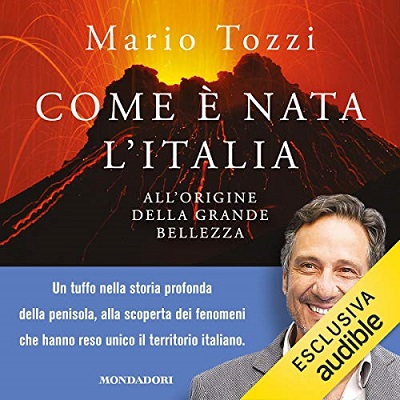Mario Tozzi - Com'è nata l'Italia (2020) (mp3 - 128 kbps)