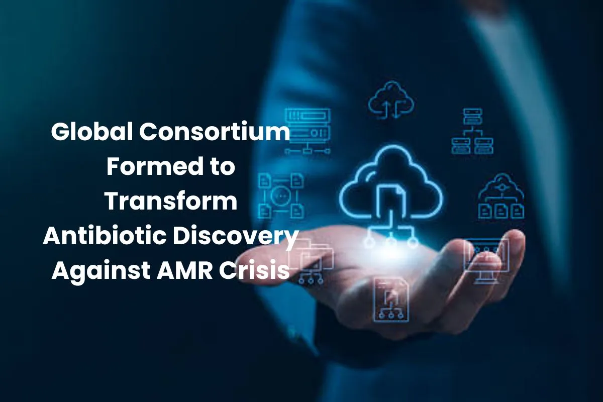 Global-Consortium-Formed-to-Transform-Antibiotic-Discovery-Against-AMR-Crisis