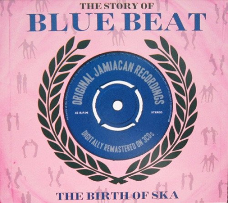 VA - The Story Of Blue Beat - The Birth Of Ska (2011)