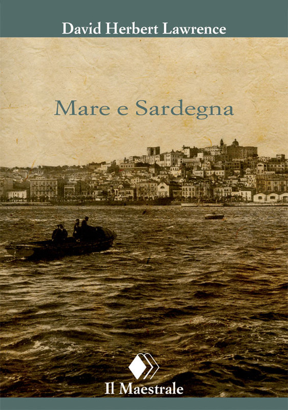DAVID HERBERT LAWRENCE - MARE E SARDEGNA (2008)