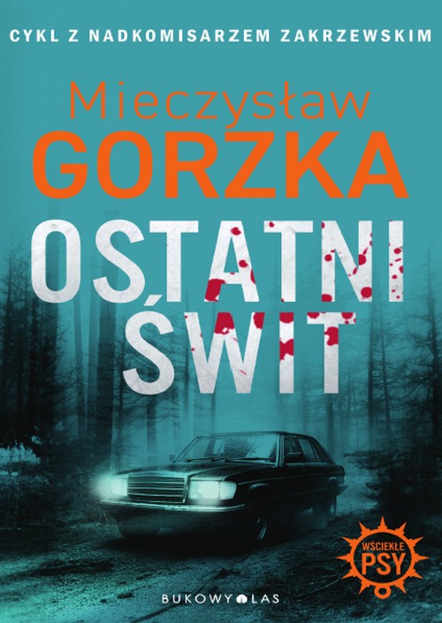 Ostatni Świt . Wściekłe Psy (Tom 3) - Mieczysław Gorzka