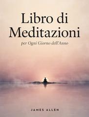 James Allen – Libro di Meditazioni per Ogni Giorno dell’Anno (2026)