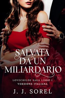J. J. Sorel - Lovechilde Vol. 1. Salvata da un miliardario (2023)