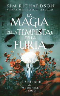 Kim Richardson - Le streghe di Moonfell Vol. 3. La Magia della Tempesta e della Furia (2024)