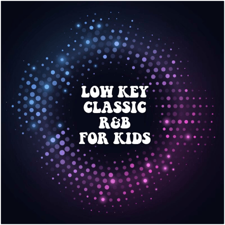 VA – Low Key Classic R&B For Kids (2022)