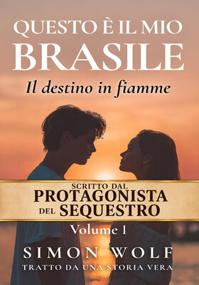 Simon Wolf - Questo è il mio Brasile Vol. 1. Il destino in fiamme (2026)