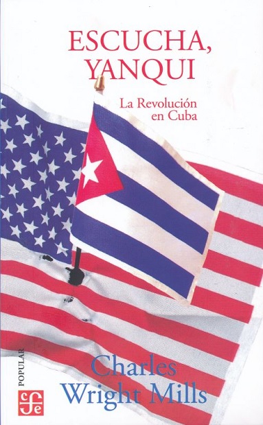 Escucha, yanqui. La Revolución en Cuba - Charles Wright Mills (Multiformato) [VS]