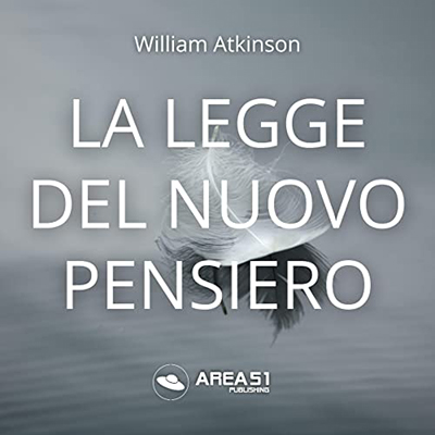 William Atkinson - La legge del Nuovo Pensiero (2022) (mp3 - 128 kbps)