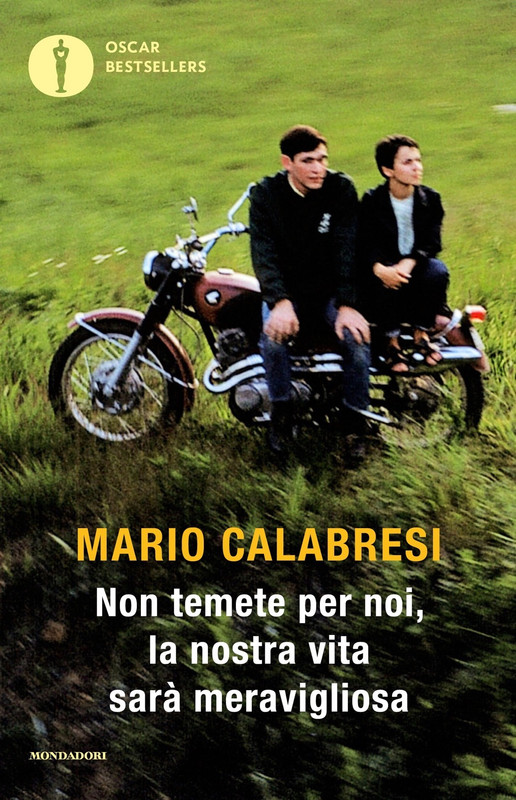 Mario Calabresi - Non temete per noi, la nostra vita sarà meravigliosa (2015)