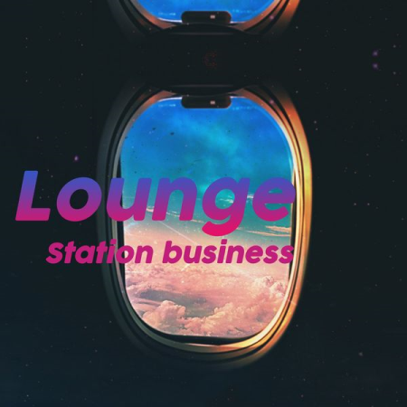 Various Artists - Lounge Station Business (2020)