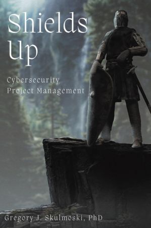 Shields Up : Cybersecurity Project Management