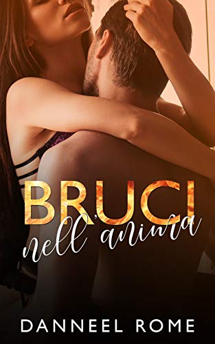 Danneel Rome – Bruci nell’anima (2020)