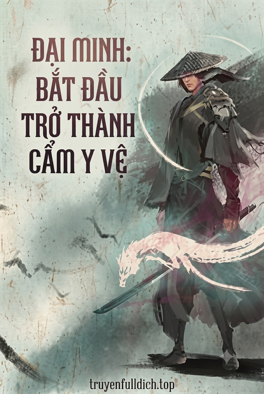 Đại Minh: Bắt Đầu Trở Thành Cẩm Y Vệ