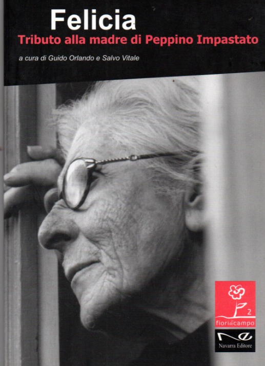 Guido Orlando E Salvo Vitale – Felicia: Tributo alla madre di Peppino Impastato (2017)