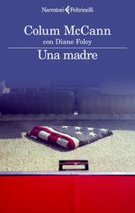 Colum McCann, Diane Foley – Una madre (2024)