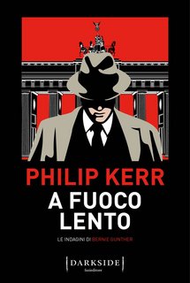 Philip Kerr - A fuoco lento (2023)
