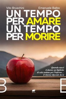 Vito Bruschini, Emanuele Balbo - Un tempo per amare un tempo per morire(2024