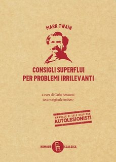 Mark Twain - Consigli superflui per problemi irrilevanti (2024)