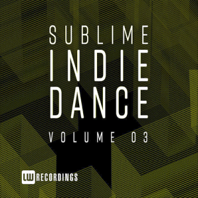 VA - Sublime Indie Dance Vol. 03 (2019)