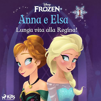 Disney - Lunga vita alla Regina! Frozen - Anna e Elsa 1 (2024) (mp3 - 128 kbps)