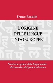 Franco Rendich - L’origine delle lingue indoeuropee (2011)