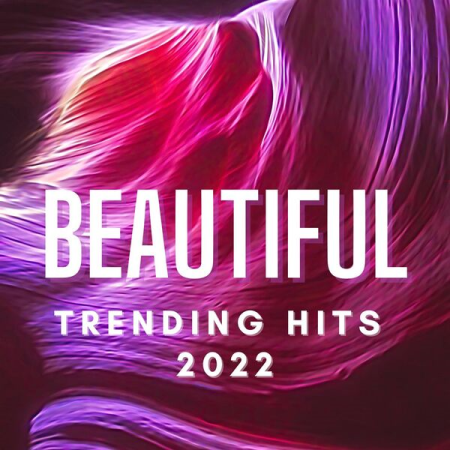 VA - Beautiful Trending Hits 2022 (2022)