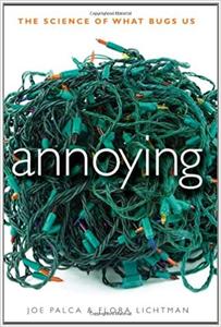 Annoying The Science of What Bugs Us Annoying The Science of What Bugs Us