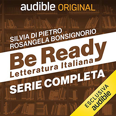 Rosangela Bonsignorio, Silvia di Pietro - BeReady - Letteratura Italiana. Serie Completa (2020) (mp3 - 128 kbps)
